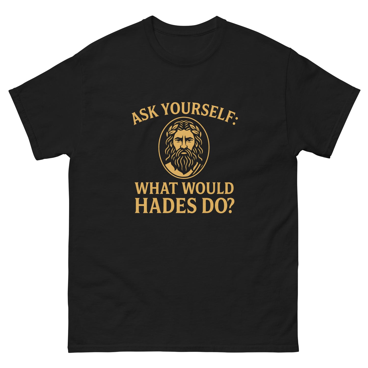 What Would Hades Do? – Funny Pagan Esoteric Apparel Honoring the Underworld black