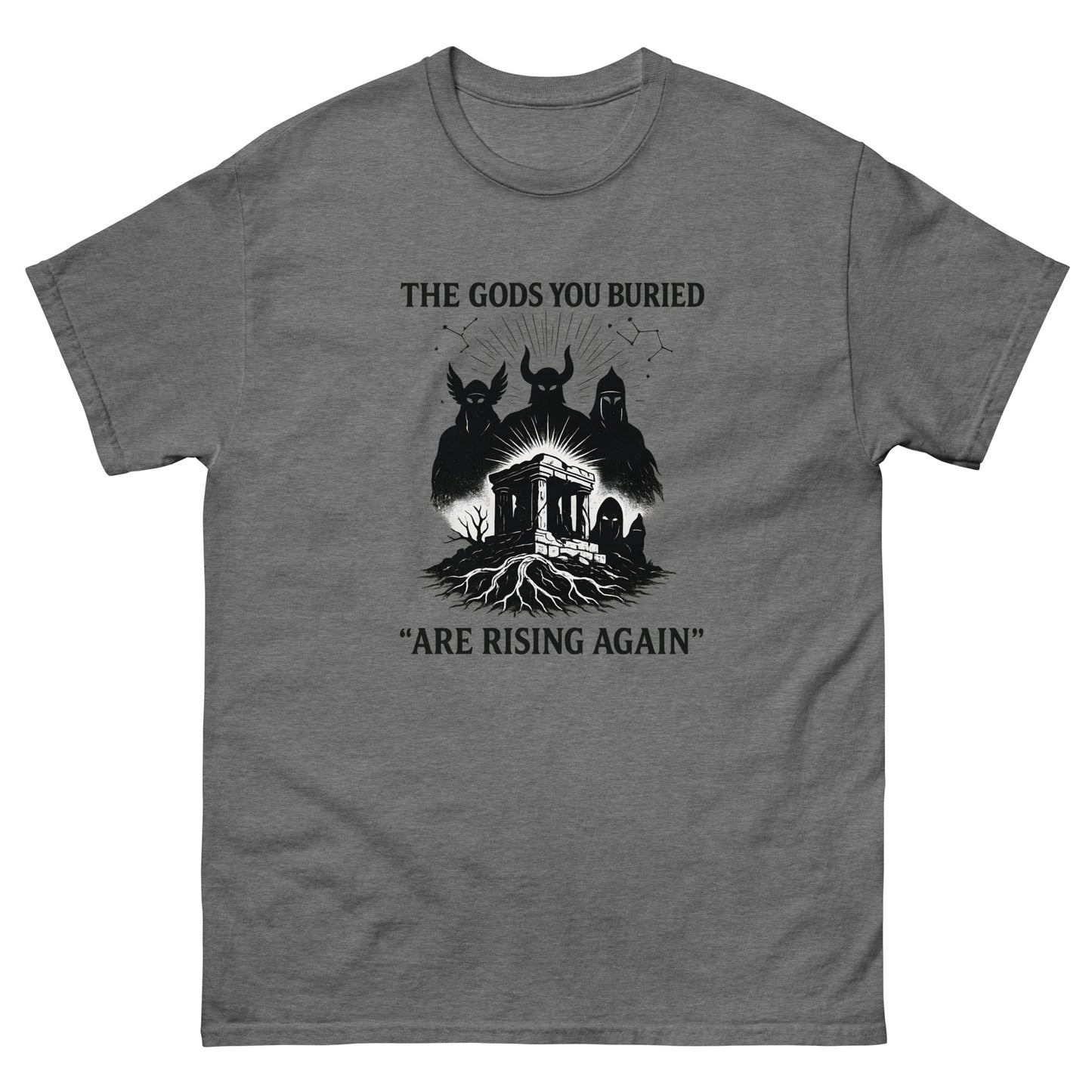 The Gods You Buried Are Rising Again | Esoteric apparel grey