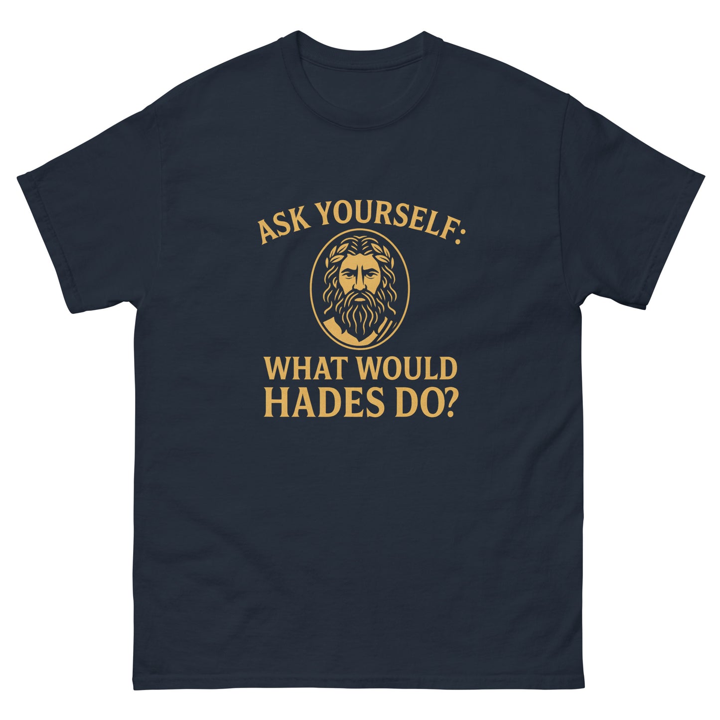 What Would Hades Do? – Funny Pagan Esoteric Apparel Honoring the Underworld navy