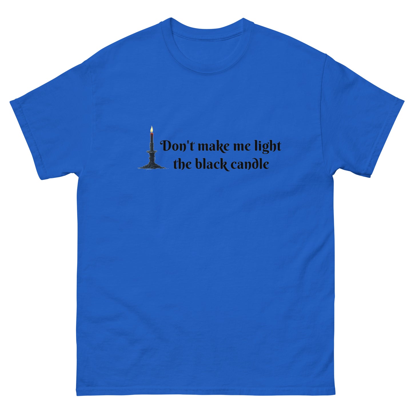 Don’t Make Me Light the Black Candle – Witchy Clothes blue