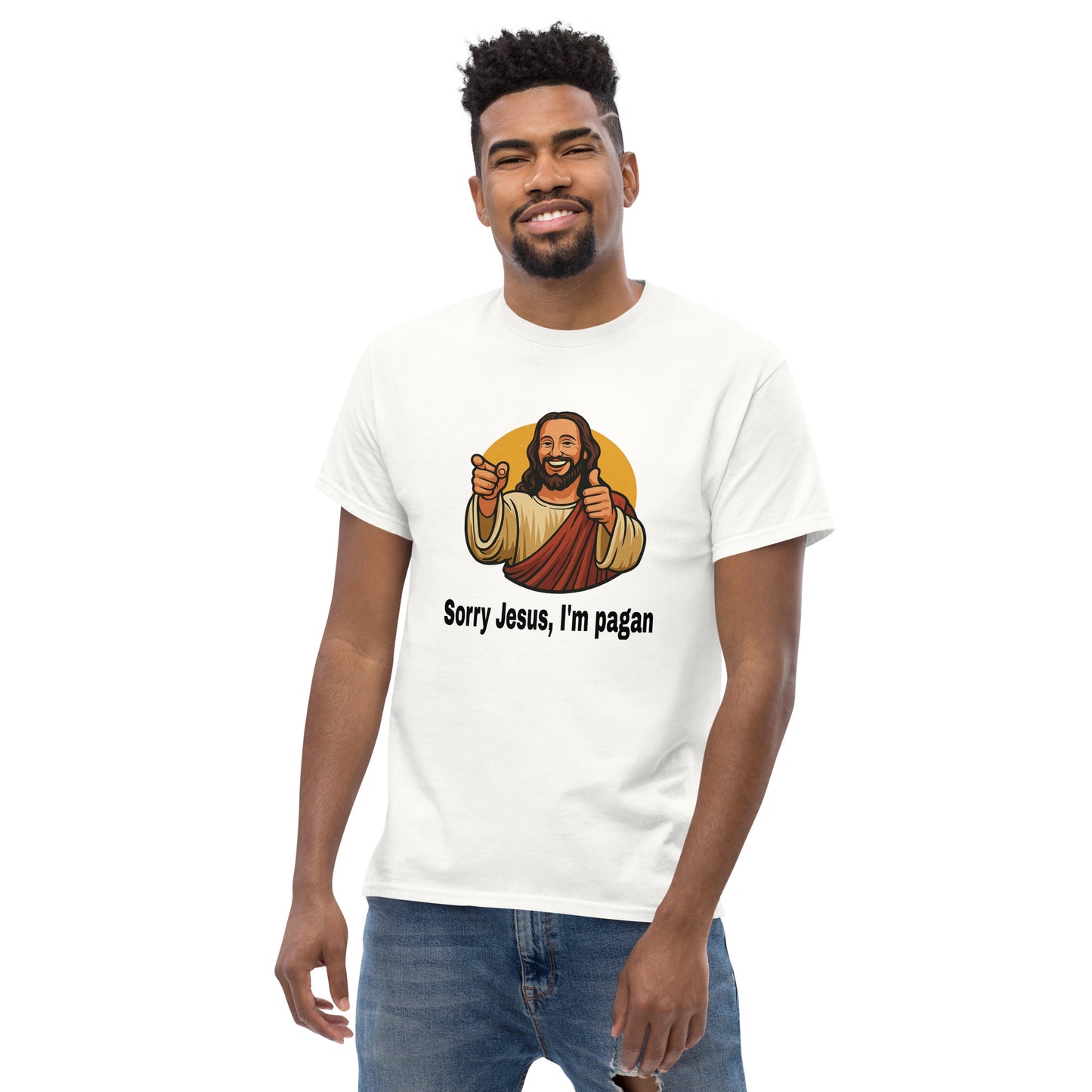 Sorry Jesus, I'm Pagan – Funny Esoteric Clothes for Proud Pagans male