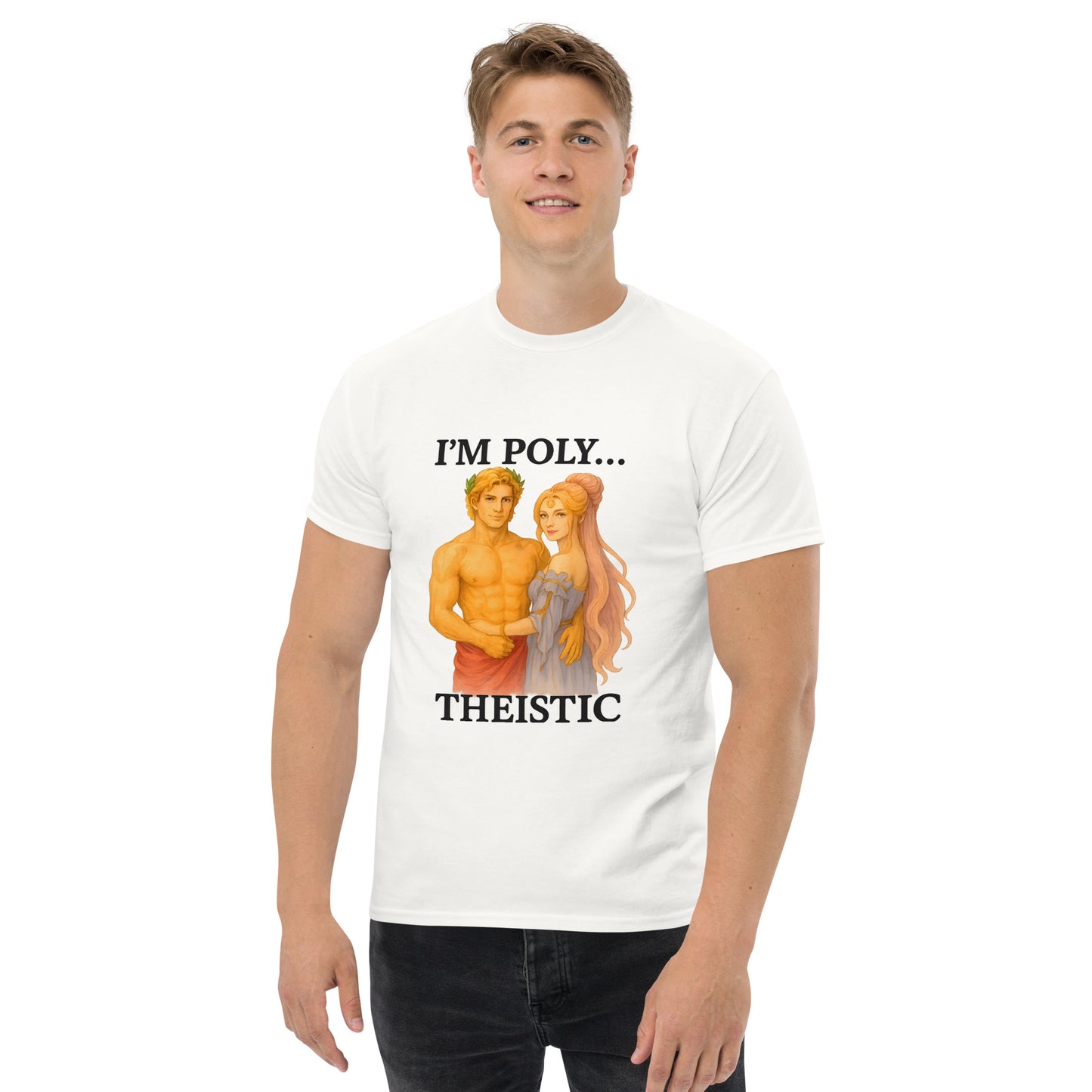 I'm Poly...Theistic – Pagan Humor Shirt for Polytheists and Esoteric Apparel Fans male
