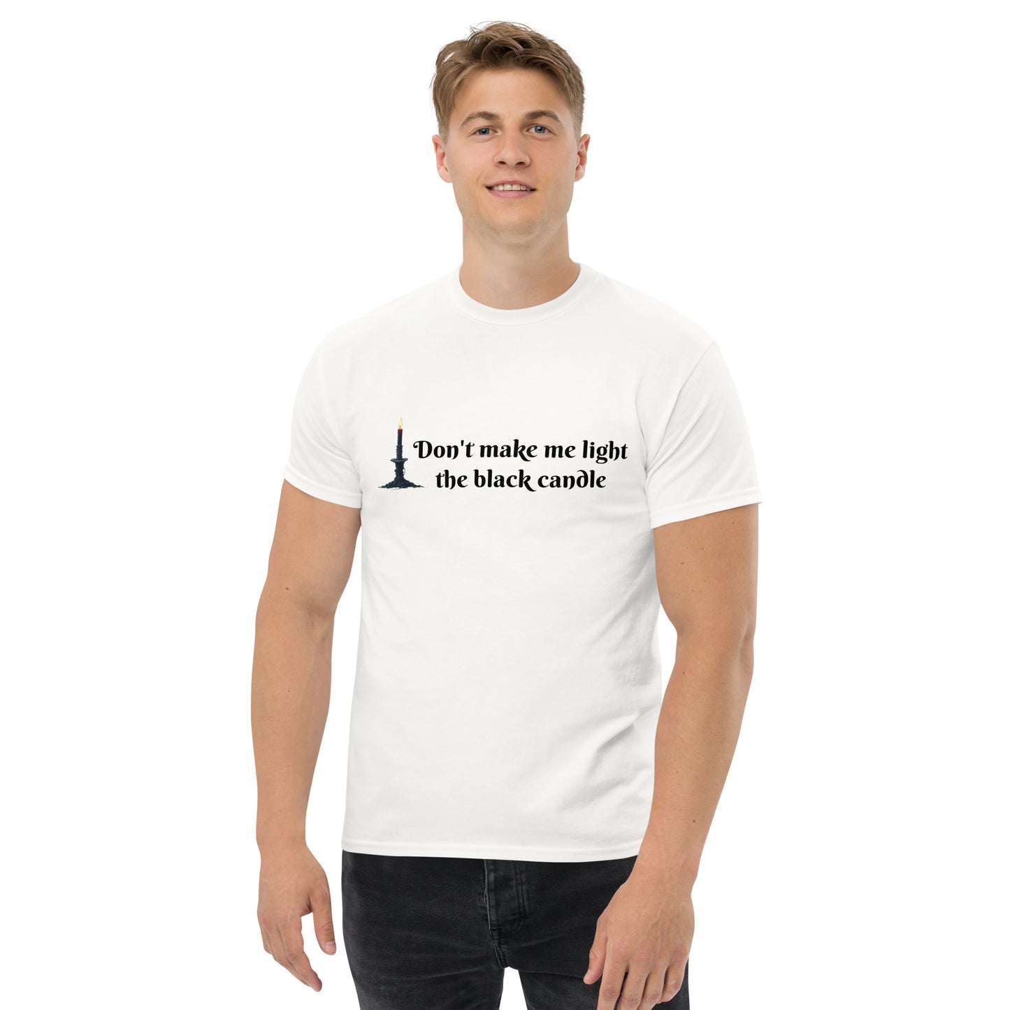 Don’t Make Me Light the Black Candle – Witchy Clothes with Attitude male