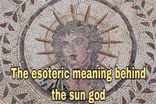 The esoteric meaning of the sun god.