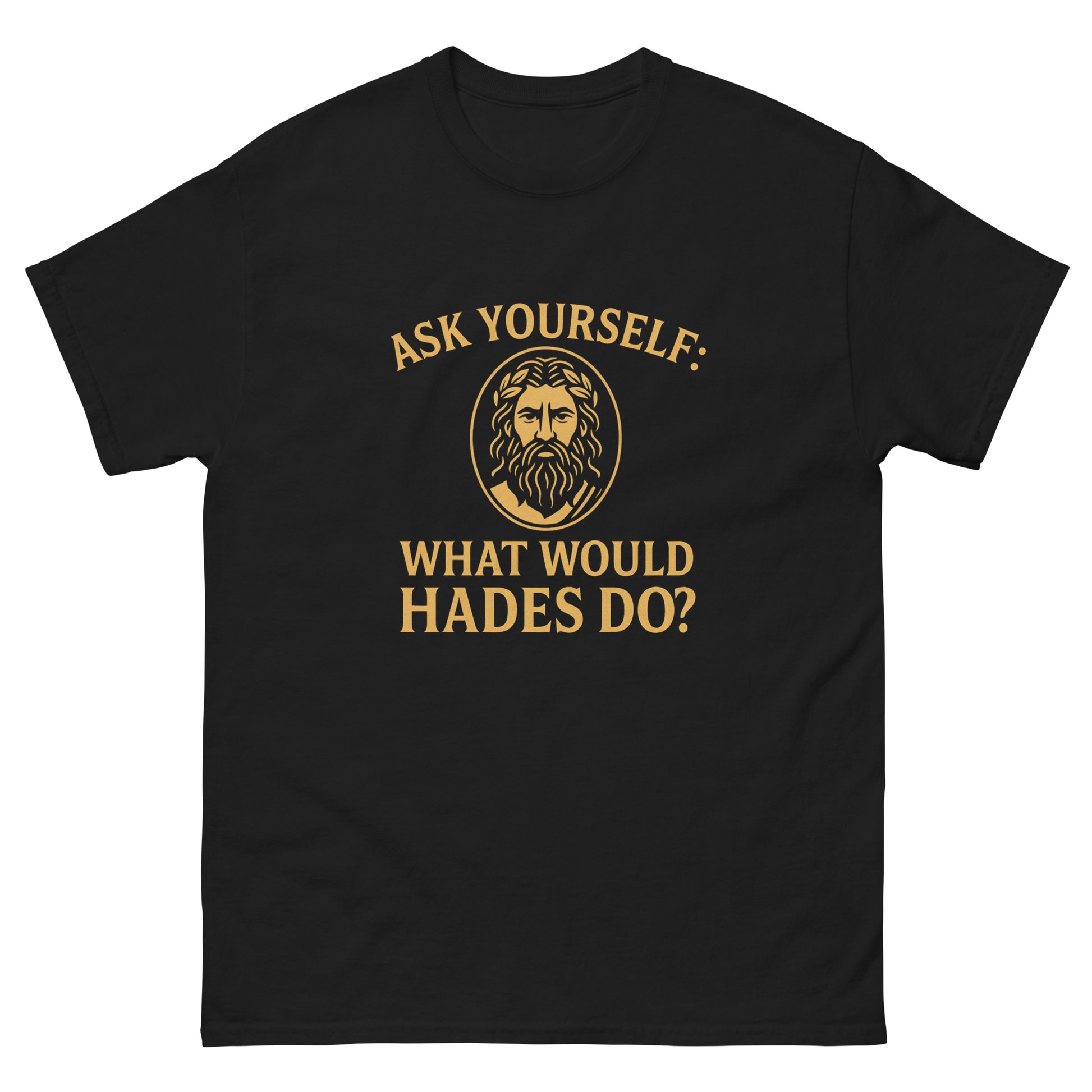 What Would Hades Do? – Funny Pagan Esoteric Apparel Honoring the Underworld black