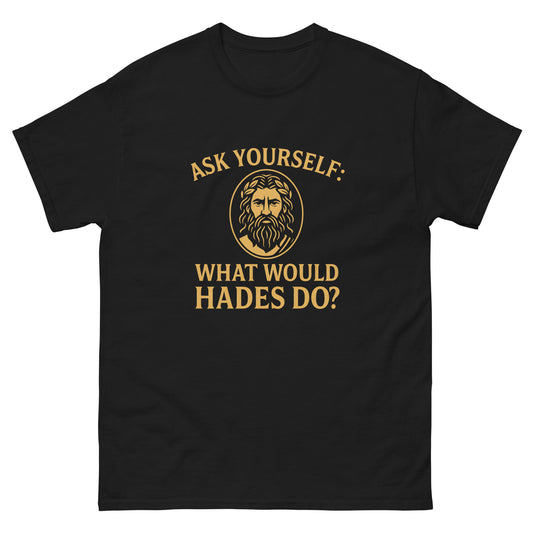 What Would Hades Do? – Funny Pagan Esoteric Apparel Honoring the Underworld black