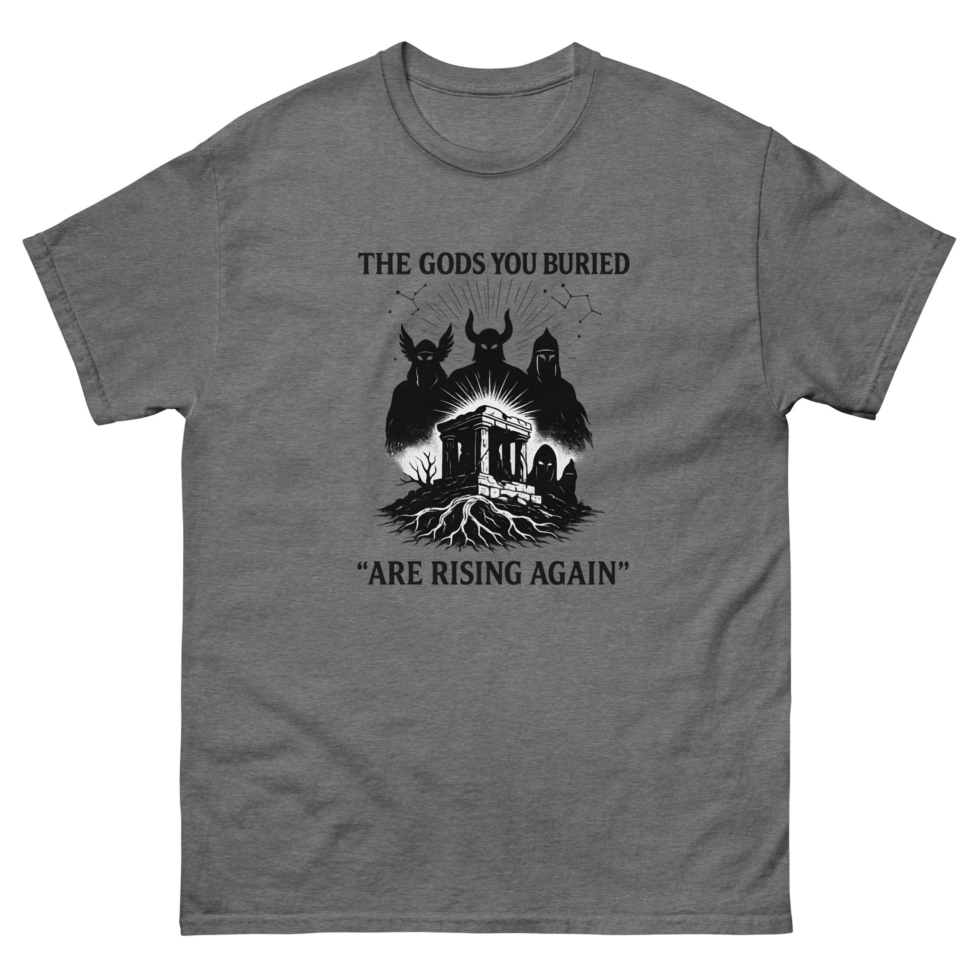 The Gods You Buried Are Rising Again | Esoteric apparel grey