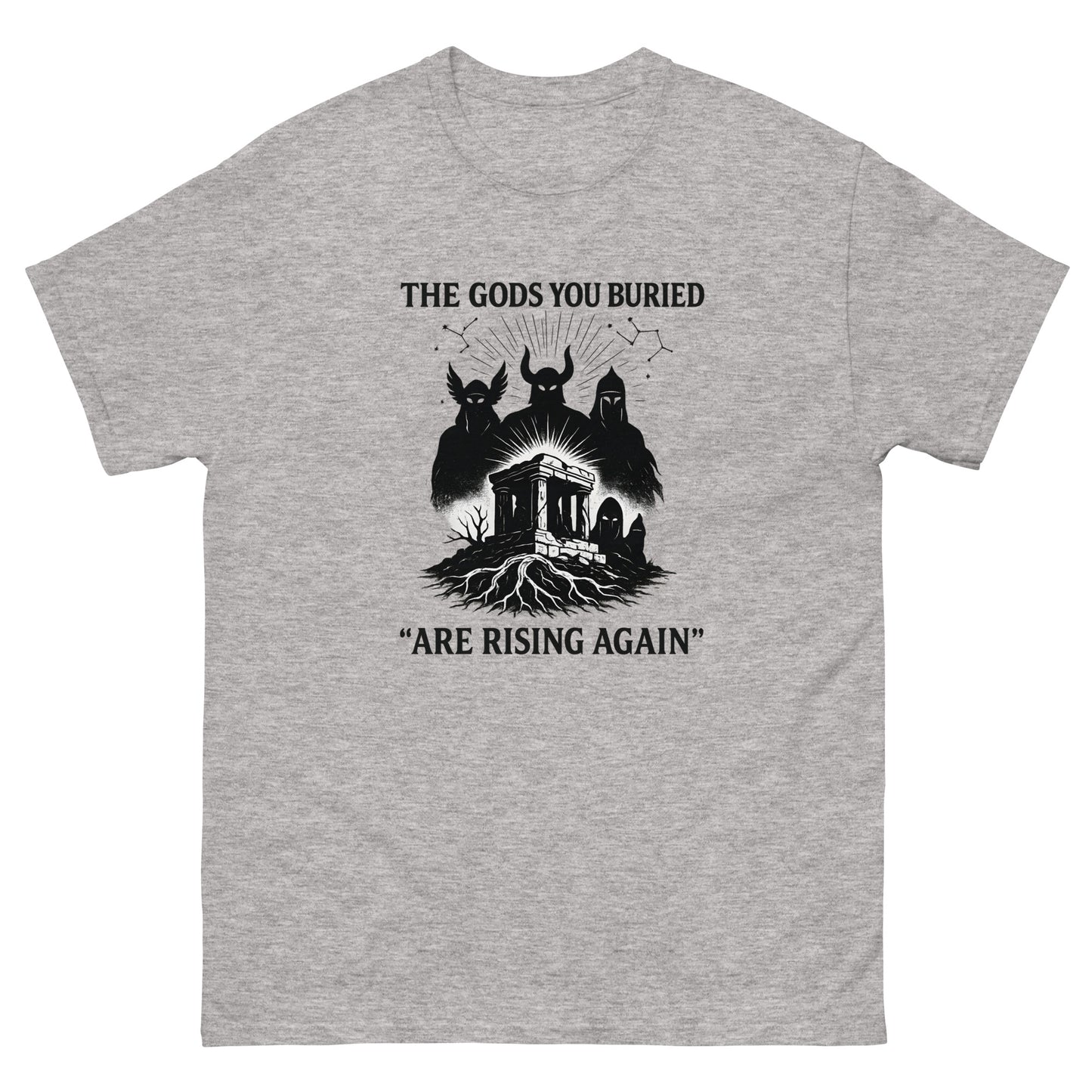 The Gods You Buried Are Rising Again | Esoteric apparel grey