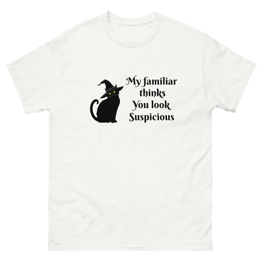 My Familiar Thinks You're Suspicious – Witchy Apparel for Cat Lovers white
